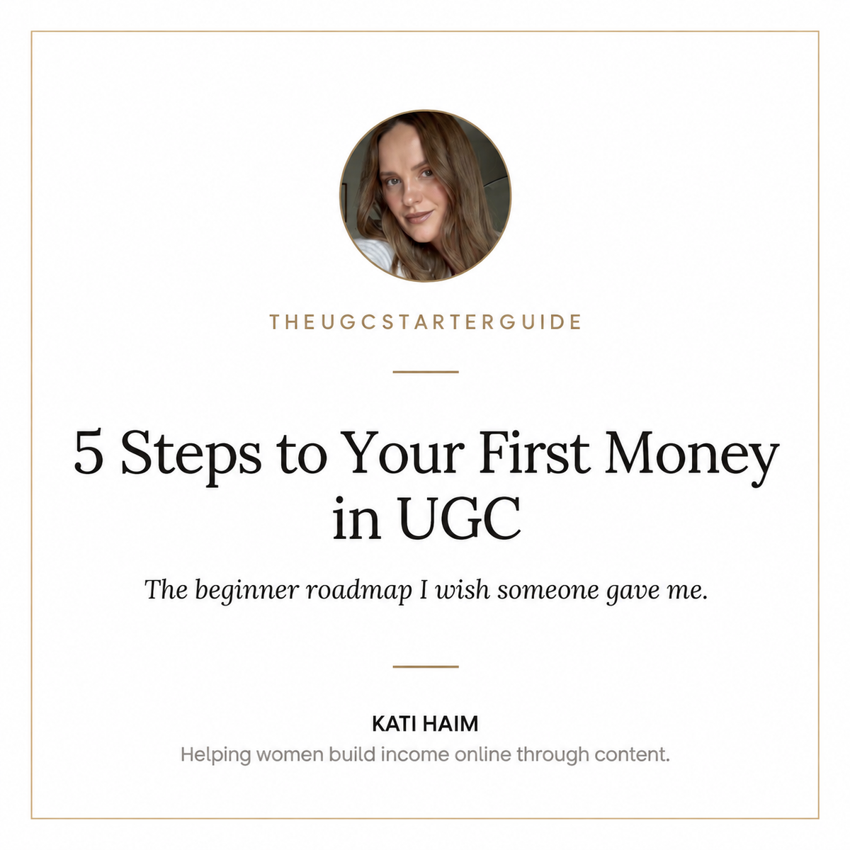 5 Steps to Your First Money in UGC - Free Starter Guide